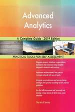 Advanced Analytics A Complete Guide - 2019 Edition