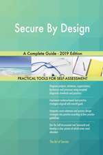 Secure By Design A Complete Guide - 2019 Edition