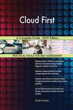 Cloud First A Complete Guide - 2019 Edition