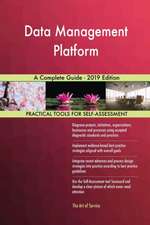 Data Management Platform A Complete Guide - 2019 Edition