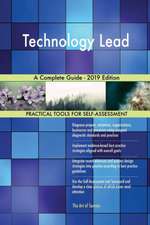 Technology Lead A Complete Guide - 2019 Edition