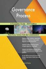 Governance Process A Complete Guide - 2019 Edition