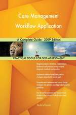 Care Management Workflow Application A Complete Guide - 2019 Edition