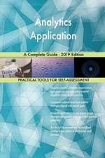 Analytics Application A Complete Guide - 2019 Edition