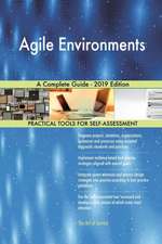 Agile Environments A Complete Guide - 2019 Edition