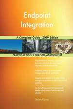 Endpoint Integration A Complete Guide - 2019 Edition