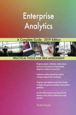 Enterprise Analytics A Complete Guide - 2019 Edition