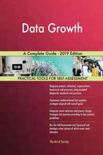 Data Growth A Complete Guide - 2019 Edition