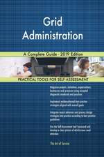 Grid Administration A Complete Guide - 2019 Edition