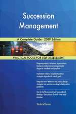 Succession Management A Complete Guide - 2019 Edition