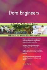 Data Engineers A Complete Guide - 2019 Edition