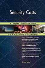 Security Costs A Complete Guide - 2019 Edition