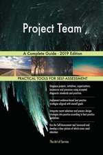 Project Team A Complete Guide - 2019 Edition