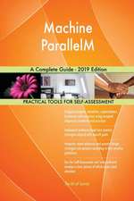 Machine ParallelM A Complete Guide - 2019 Edition