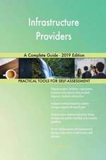 Infrastructure Providers A Complete Guide - 2019 Edition