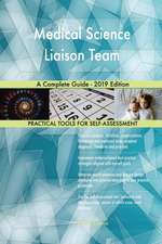 Medical Science Liaison Team A Complete Guide - 2019 Edition