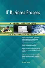 IT Business Process A Complete Guide - 2019 Edition
