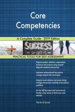 Core Competencies A Complete Guide - 2019 Edition