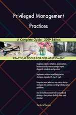 Privileged Management Practices A Complete Guide - 2019 Edition