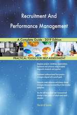 Recruitment And Performance Management A Complete Guide - 2019 Edition