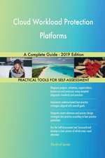 Cloud Workload Protection Platforms A Complete Guide - 2019 Edition