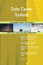 Data Center Systems A Complete Guide - 2019 Edition