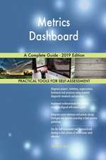 Metrics Dashboard A Complete Guide - 2019 Edition