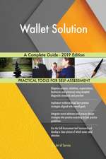 Wallet Solution A Complete Guide - 2019 Edition