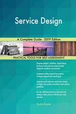 Service Design A Complete Guide - 2019 Edition