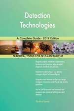 Detection Technologies A Complete Guide - 2019 Edition