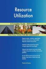 Resource Utilization A Complete Guide - 2019 Edition