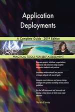 Application Deployments A Complete Guide - 2019 Edition