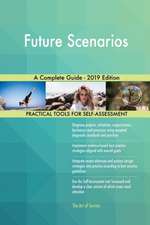 Future Scenarios A Complete Guide - 2019 Edition