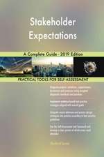 Stakeholder Expectations A Complete Guide - 2019 Edition