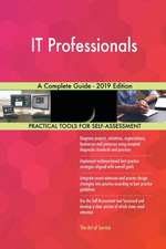 IT Professionals A Complete Guide - 2019 Edition