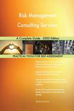 Risk Management Consulting Services A Complete Guide - 2020 Edition