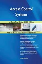 Access Control Systems A Complete Guide - 2020 Edition