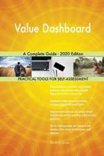 Value Dashboard A Complete Guide - 2020 Edition