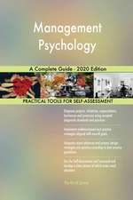 Management Psychology A Complete Guide - 2020 Edition