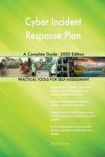 Cyber Incident Response Plan A Complete Guide - 2020 Edition