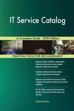 IT Service Catalog A Complete Guide - 2020 Edition