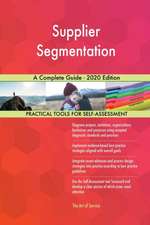 Supplier Segmentation A Complete Guide - 2020 Edition