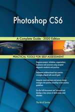 Photoshop CS6 A Complete Guide - 2020 Edition