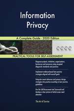 Information Privacy A Complete Guide - 2020 Edition