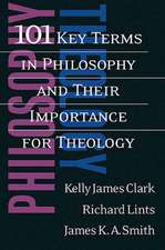 101 Key Terms in Philosophy and Their Importance for Theology