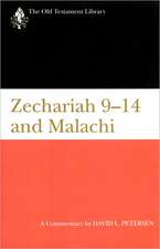 Zechariah 9-14 and Malachi: A Commentary