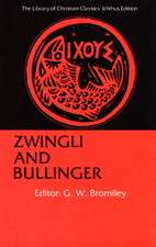 Zwingli and Bullinger: Free Will and Salvation