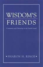 Wisdom's Friends: Community and Christology in the Fourth Gospel