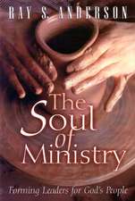 The Soul of Ministry: Practical Compassion, Social Justice, and Other Wonders