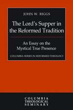 The Lord's Supper in the Reformed Tradition